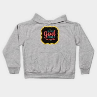 For With God Nothing Is Impossible Kids Hoodie